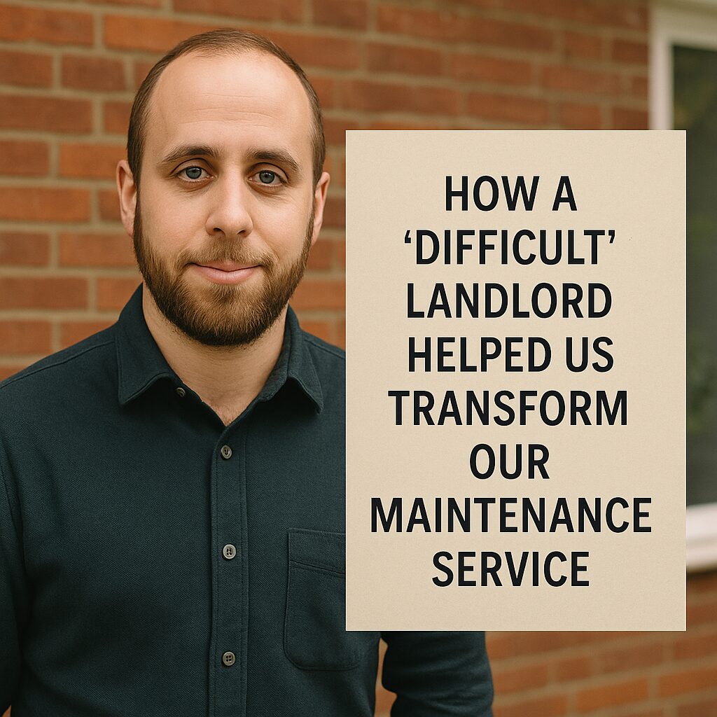 How a “Difficult” Landlord Helped Us Transform Our Maintenance Service