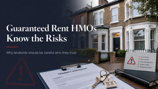 The Risk of Guaranteed Rent HMO Schemes: Why Landlords Need to Be Extremely Careful